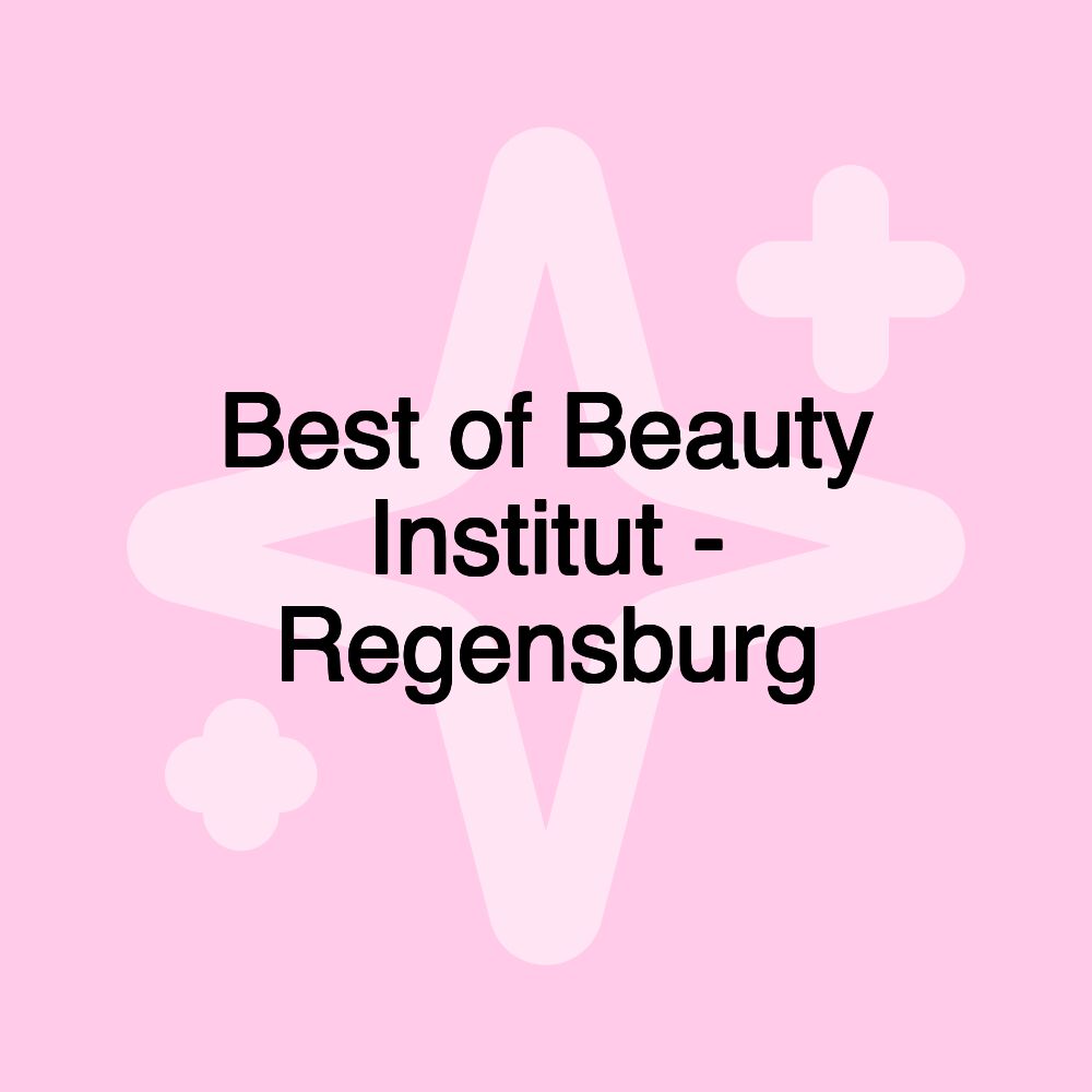 Best of Beauty Institut - Regensburg