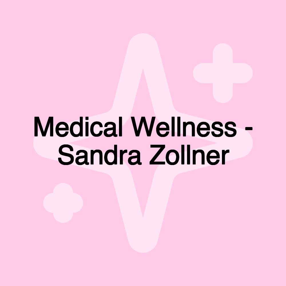 Medical Wellness - Sandra Zollner