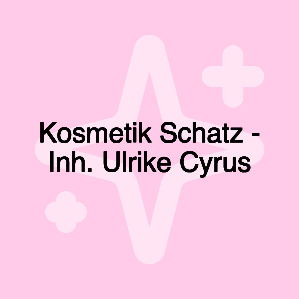 Kosmetik Schatz - Inh. Ulrike Cyrus