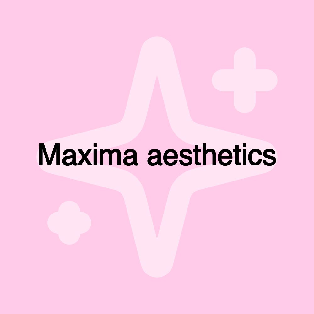 Maxima aesthetics