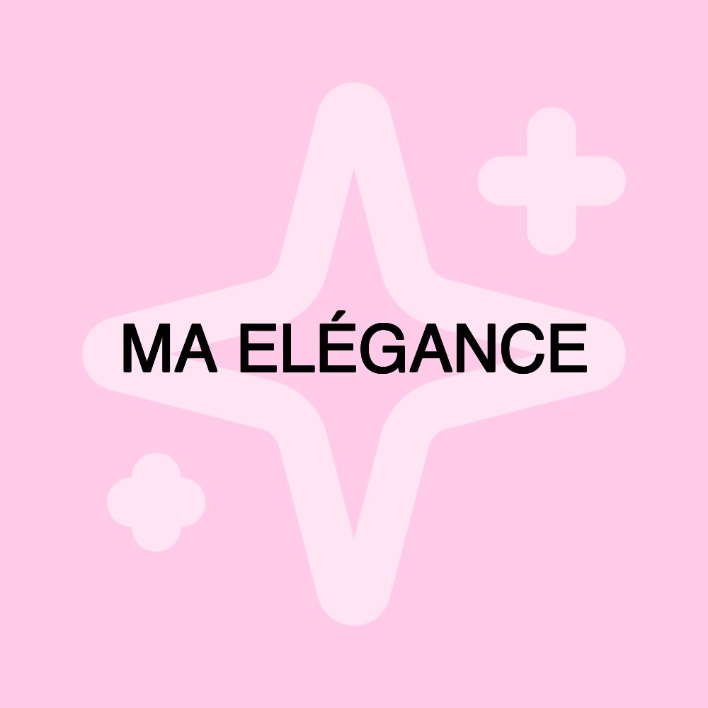 MA ELÉGANCE