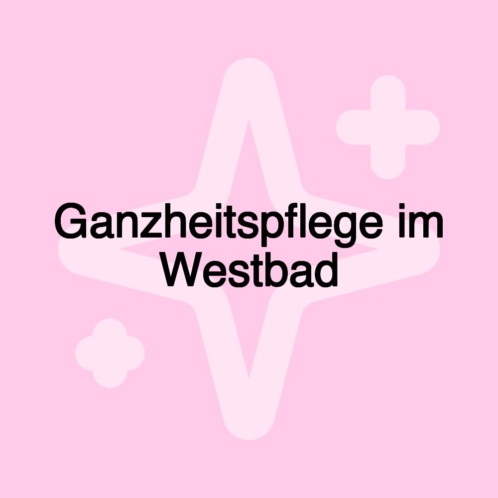 Ganzheitspflege im Westbad