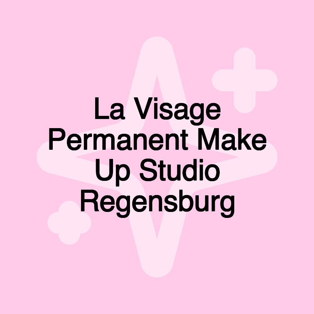 La Visage Permanent Make Up Studio Regensburg