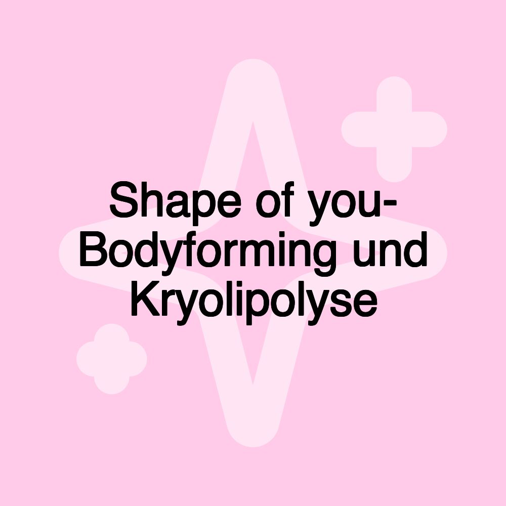 Shape of you |Laserhaarentfernung|Bodyforming Regensburg