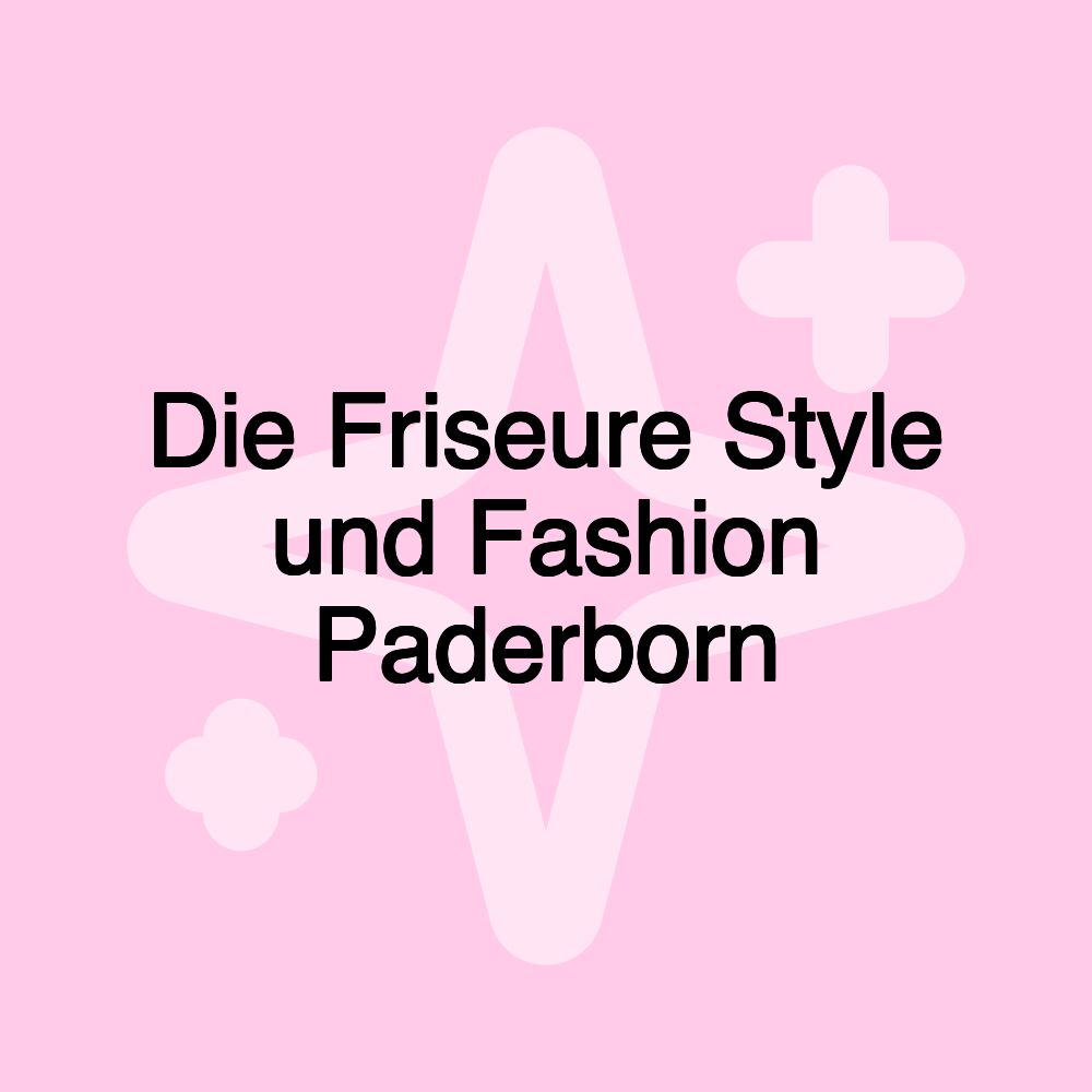 Die Friseure Style und Fashion Paderborn