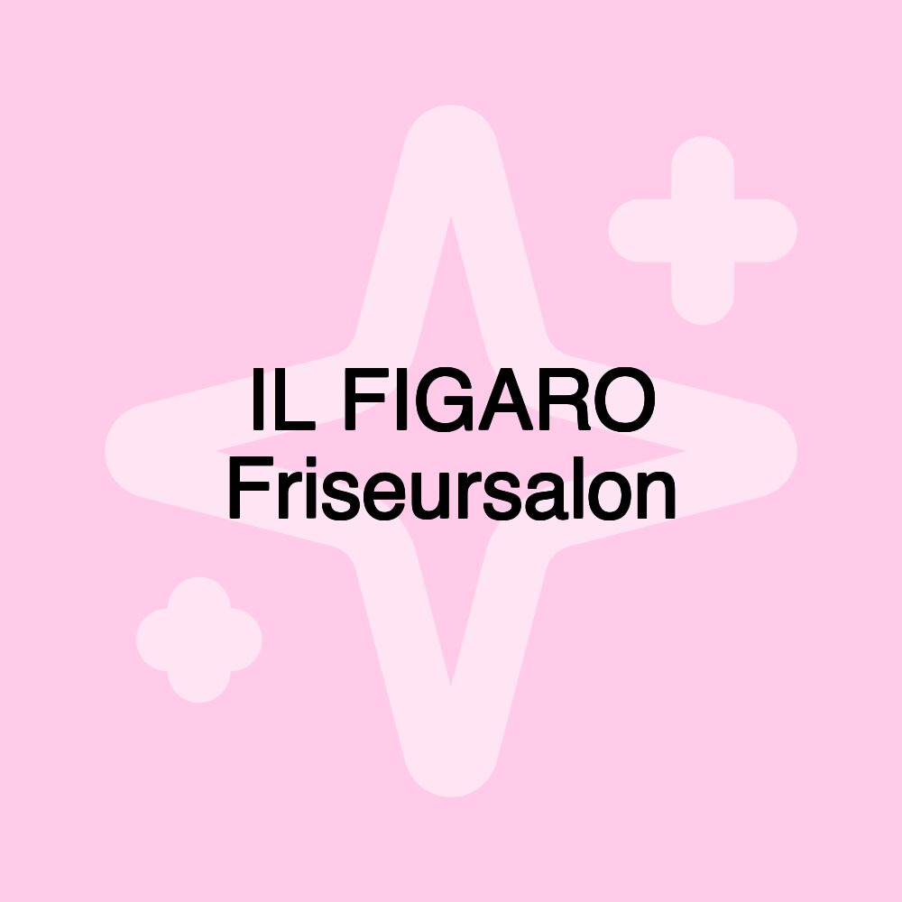 IL FIGARO Friseursalon