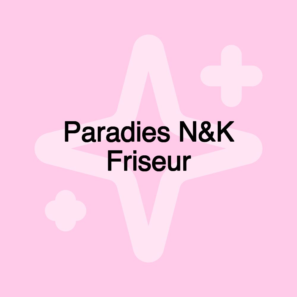 Paradies N&K Friseur