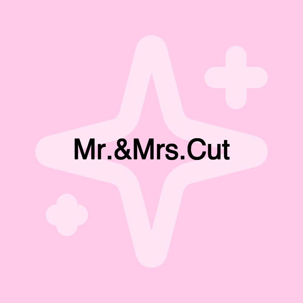 Mr.&Mrs.Cut