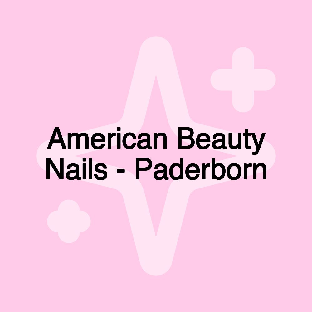 American Beauty Nails - Paderborn