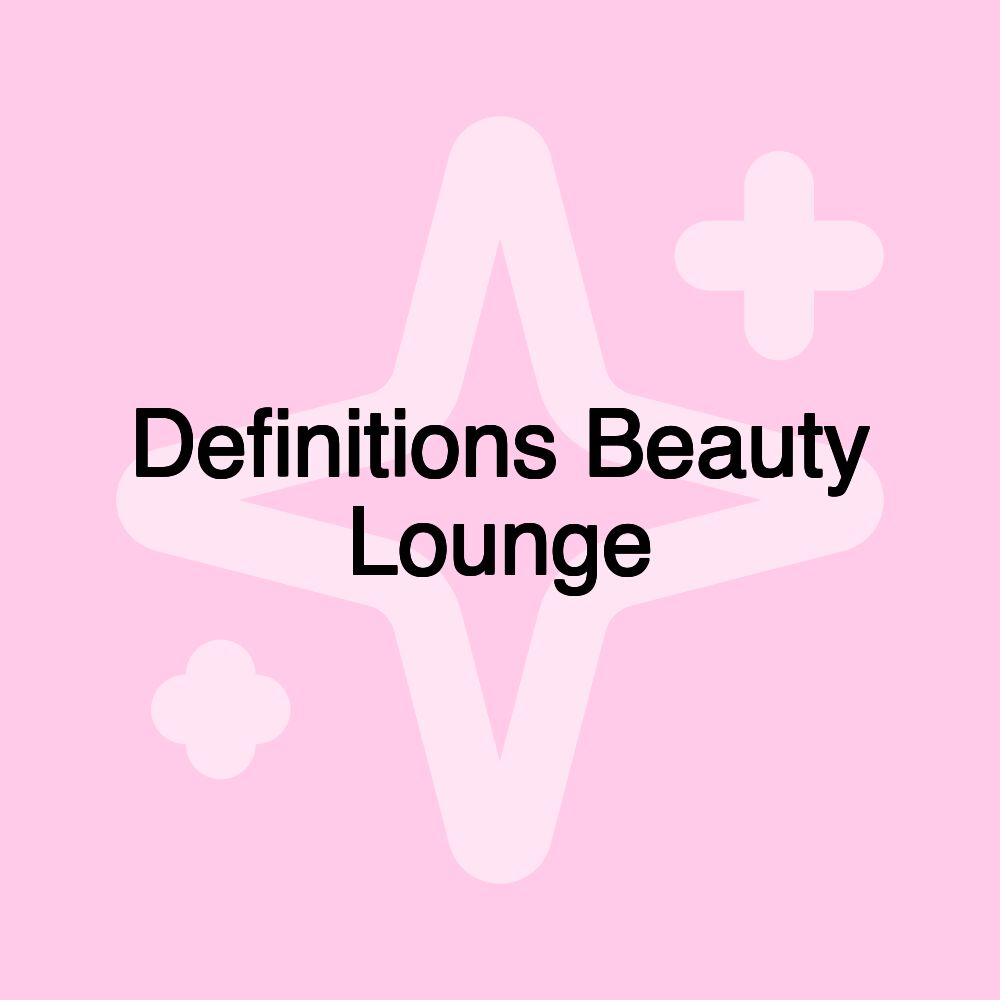 Definitions Beauty Lounge