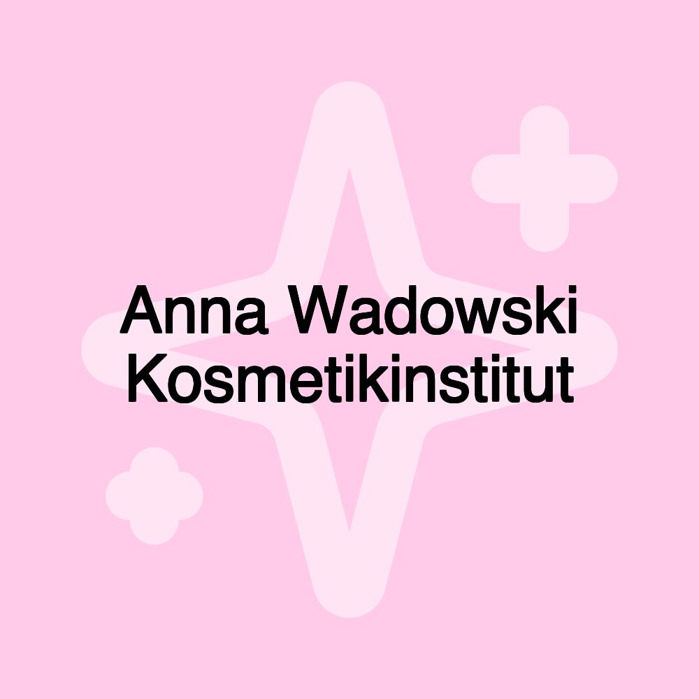 Anna Wadowski Kosmetikinstitut