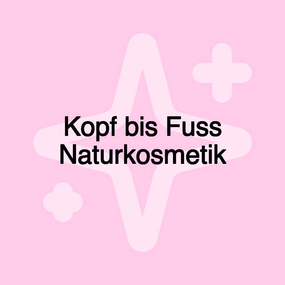 Kopf bis Fuss Naturkosmetik