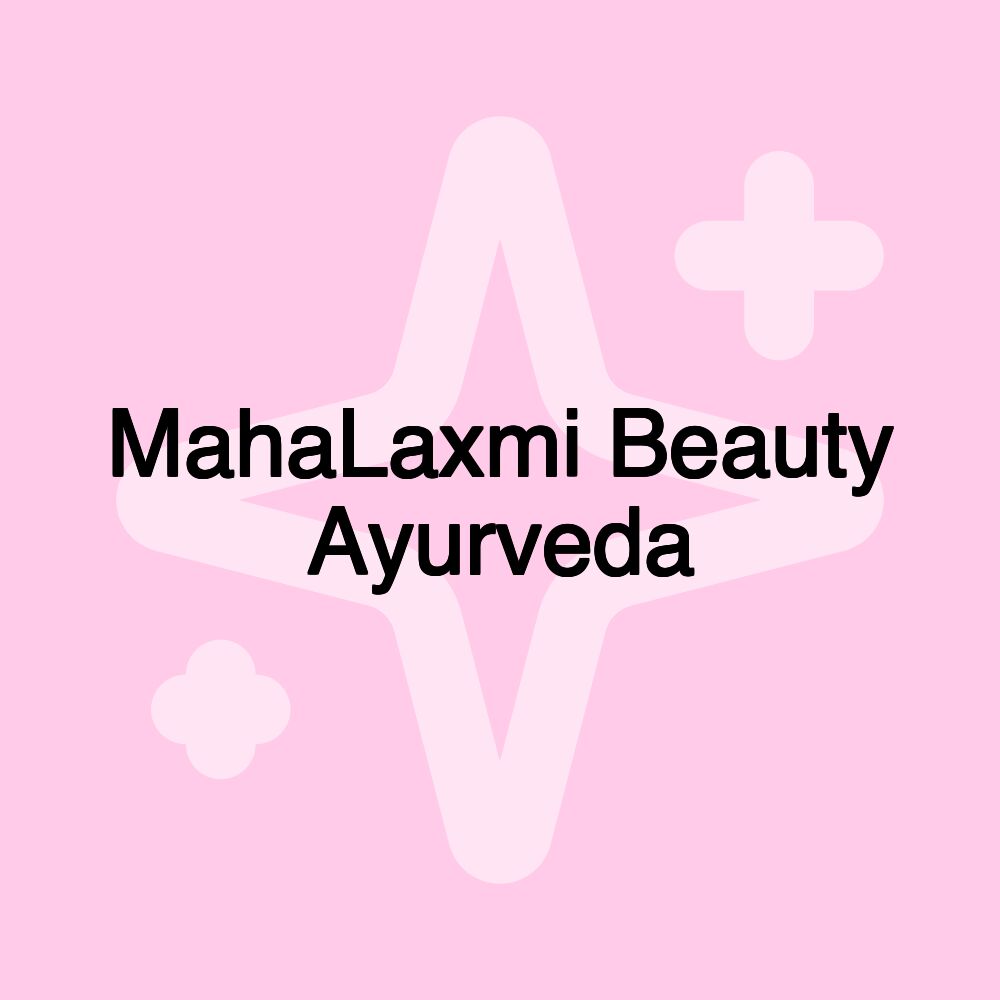 MahaLaxmi Beauty Ayurveda