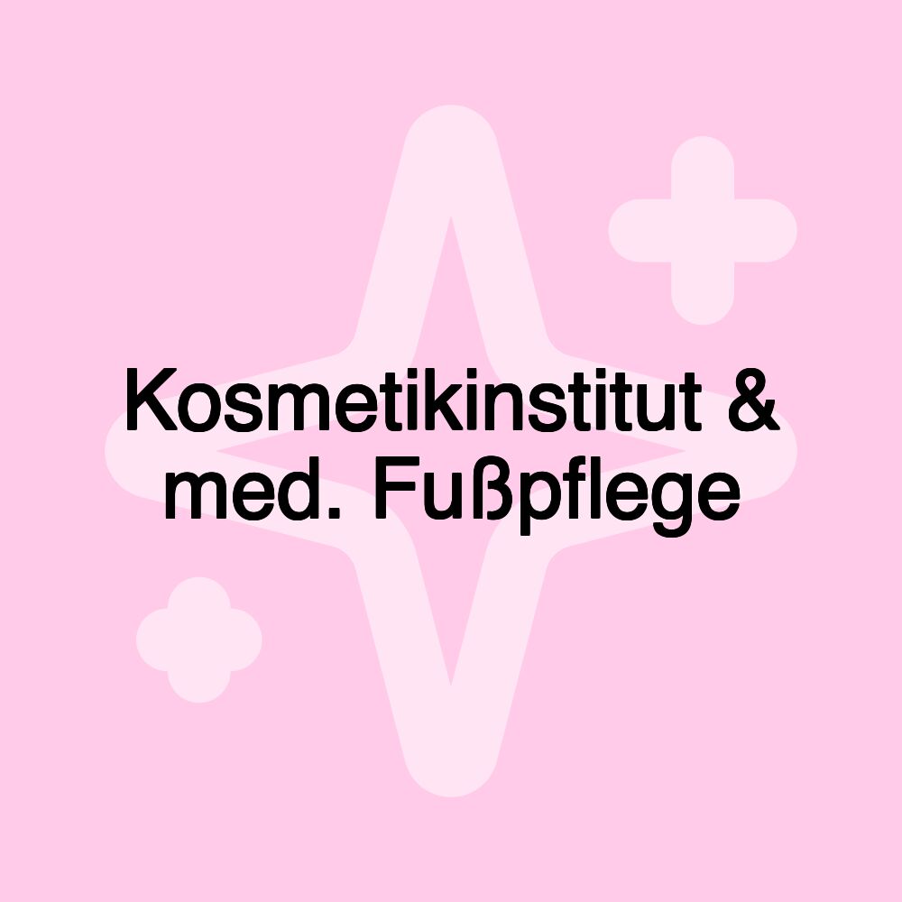 Kosmetikinstitut & med. Fußpflege