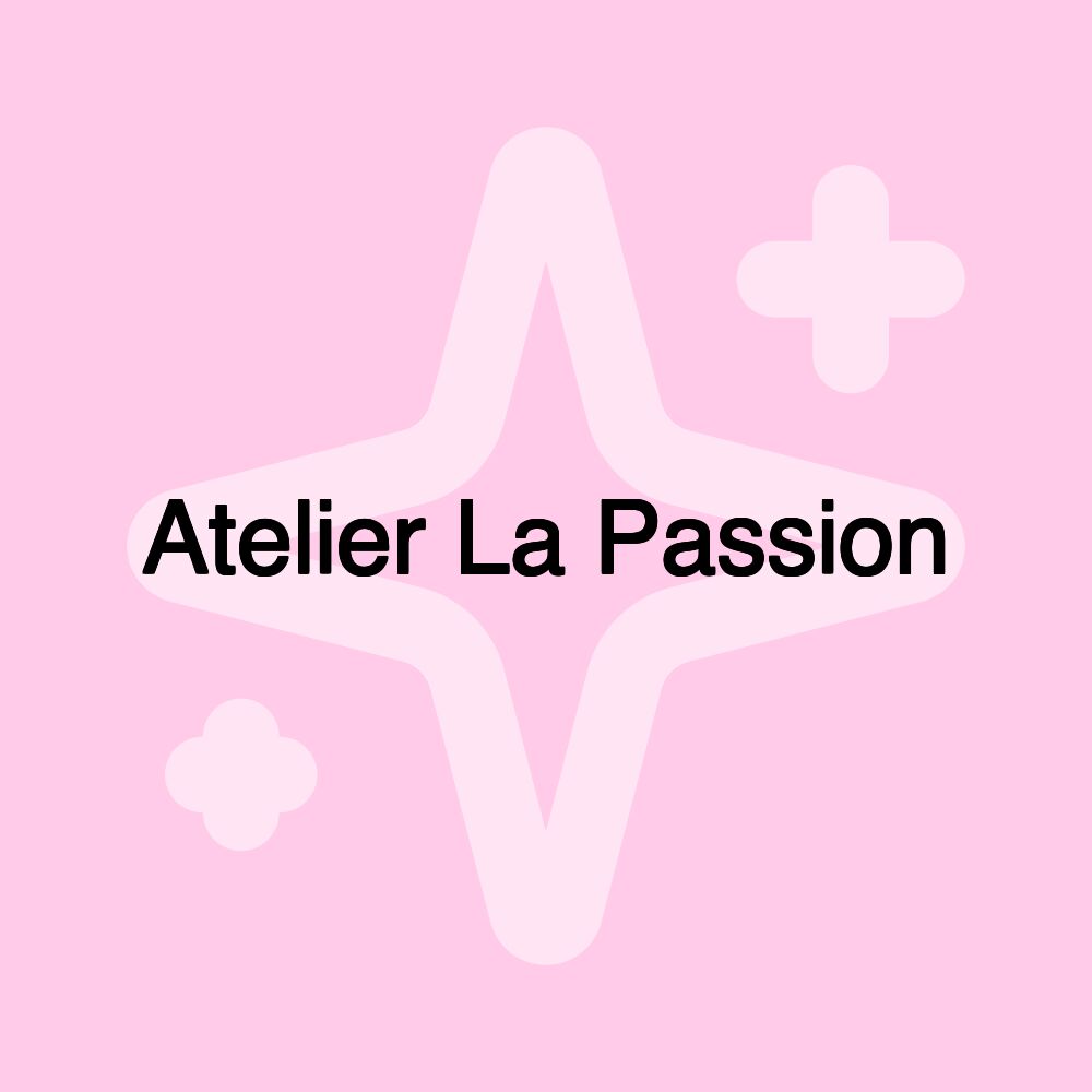 Atelier La Passion