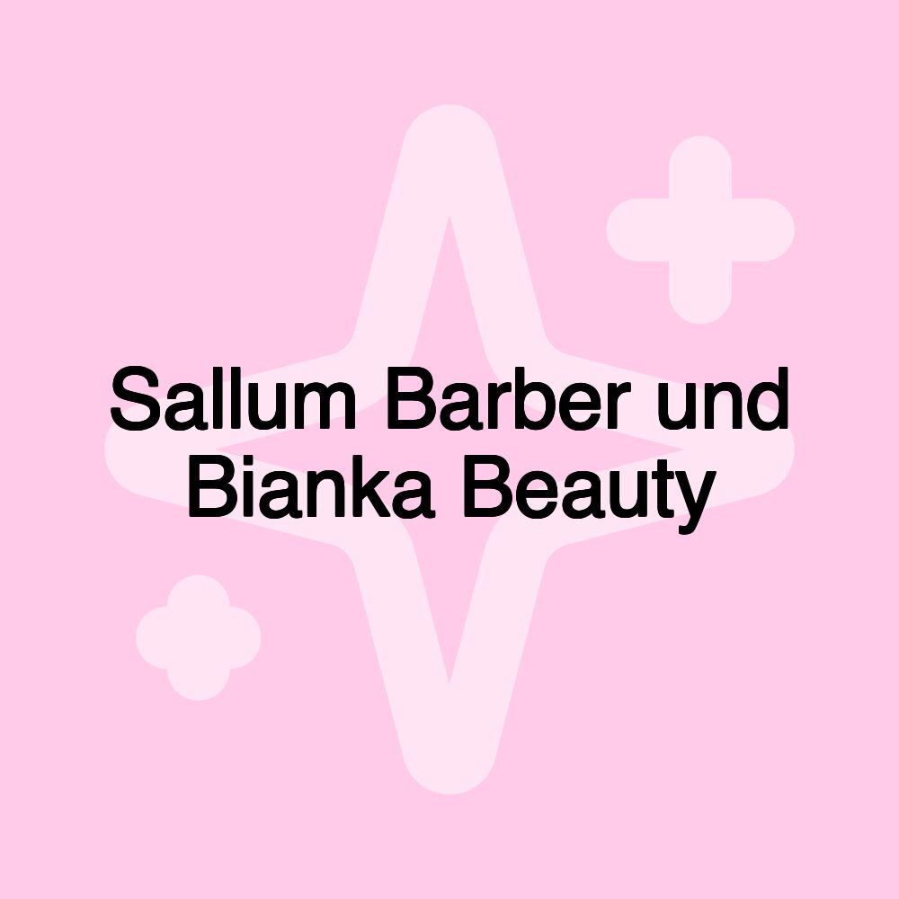 Sallum Barber und Bianka Beauty