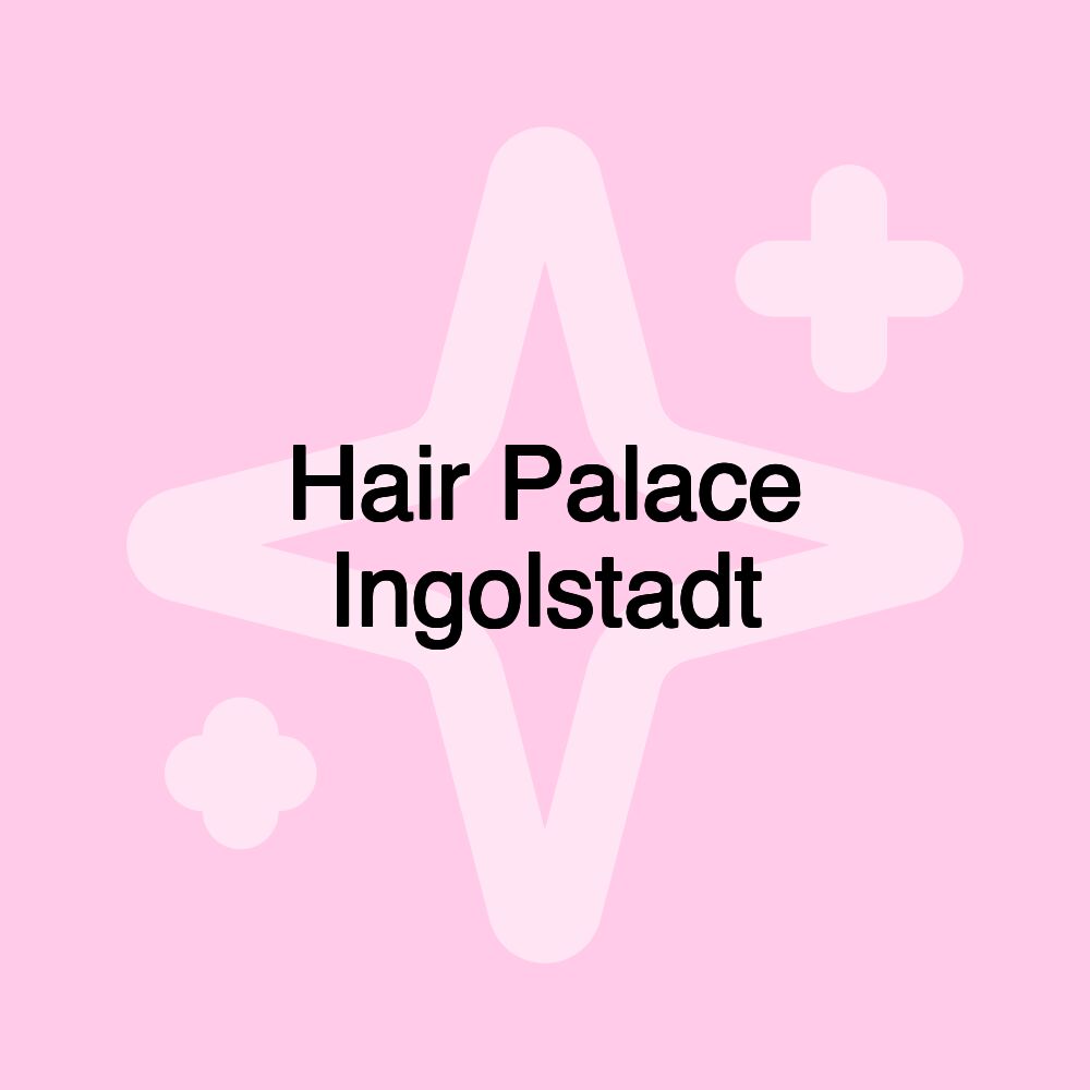 Hair Palace Ingolstadt