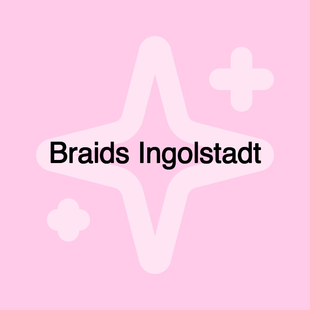 Braids Ingolstadt