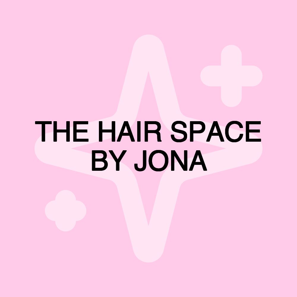 THE HAIR SPACE BY JONA