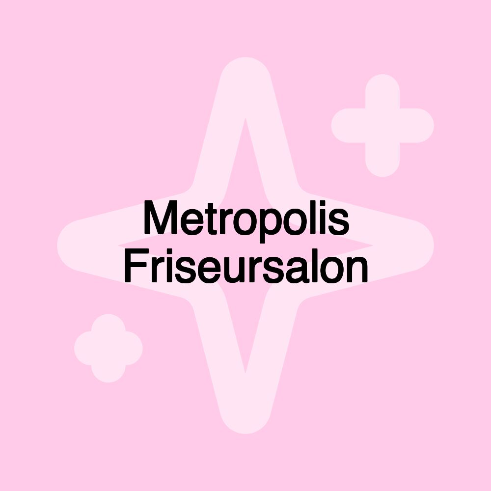 Metropolis Friseursalon