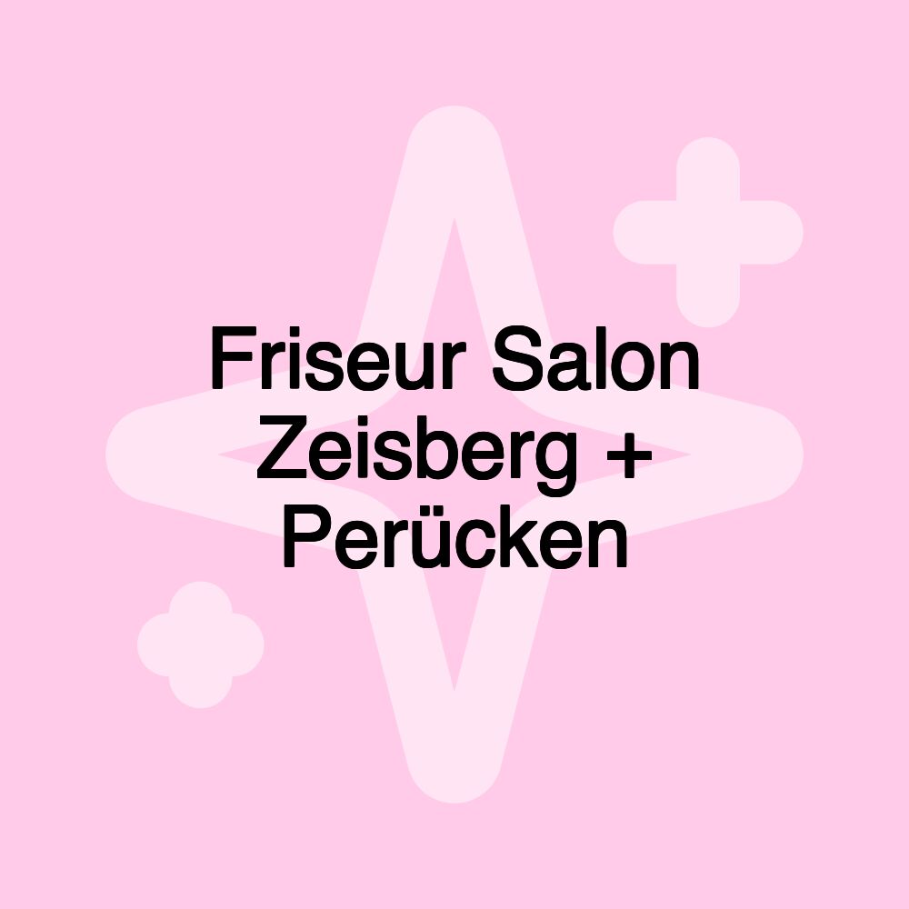 Friseur Salon Zeisberg + Perücken