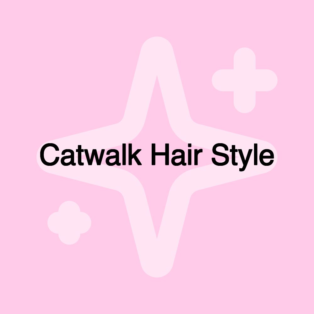 Catwalk Hair Style