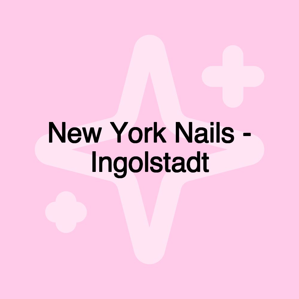 New York Nails - Ingolstadt