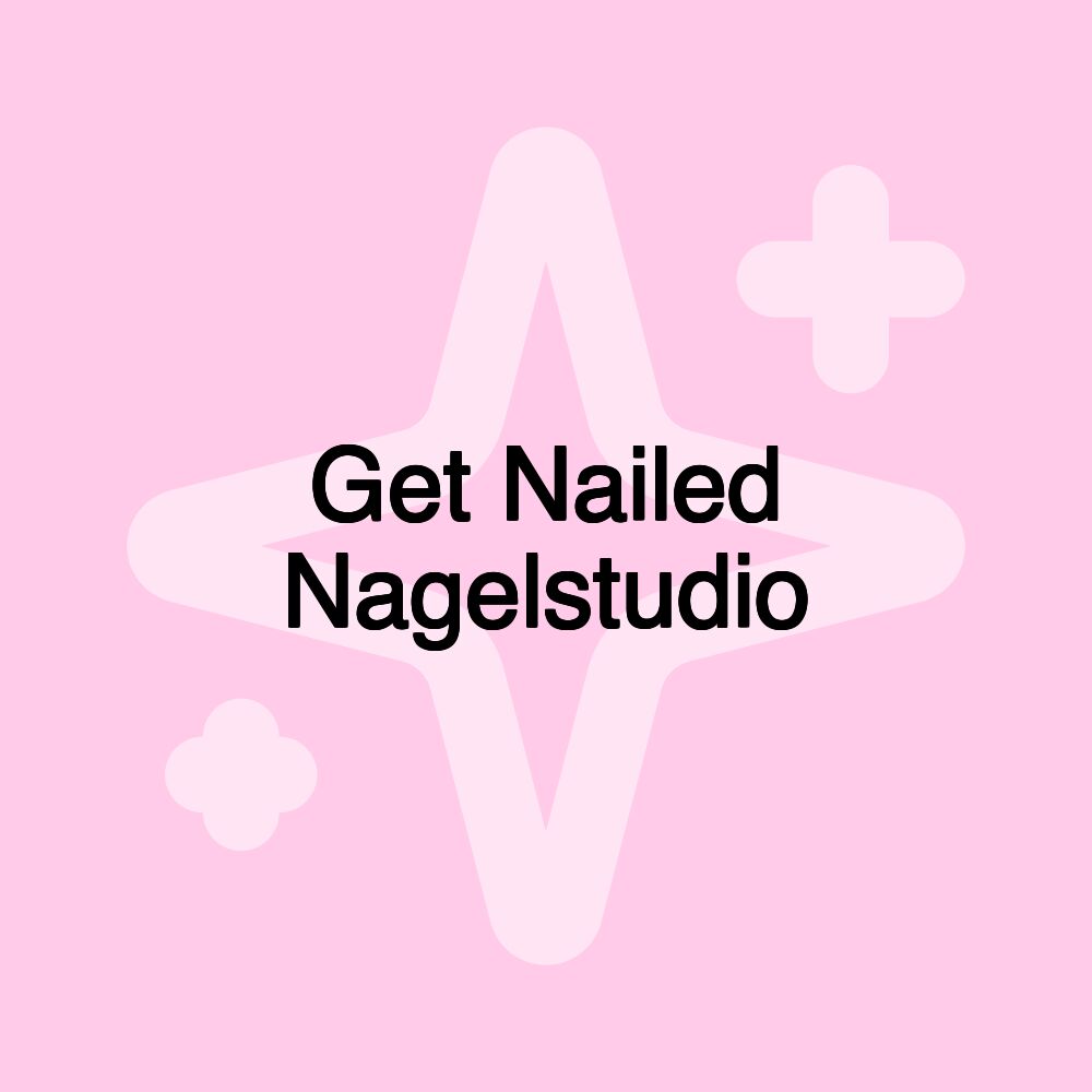 Get Nailed Nagelstudio