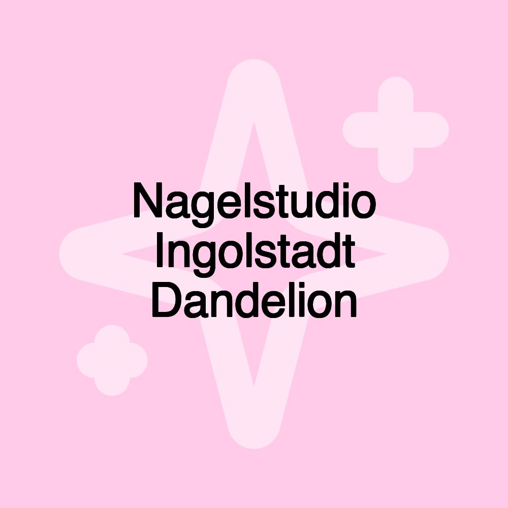 Nagelstudio Ingolstadt Dandelion