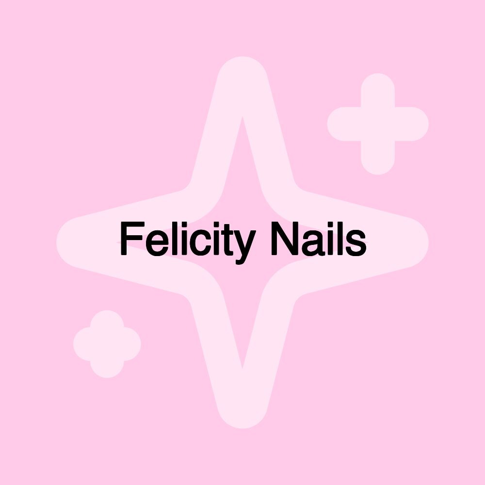 Felicity Nails