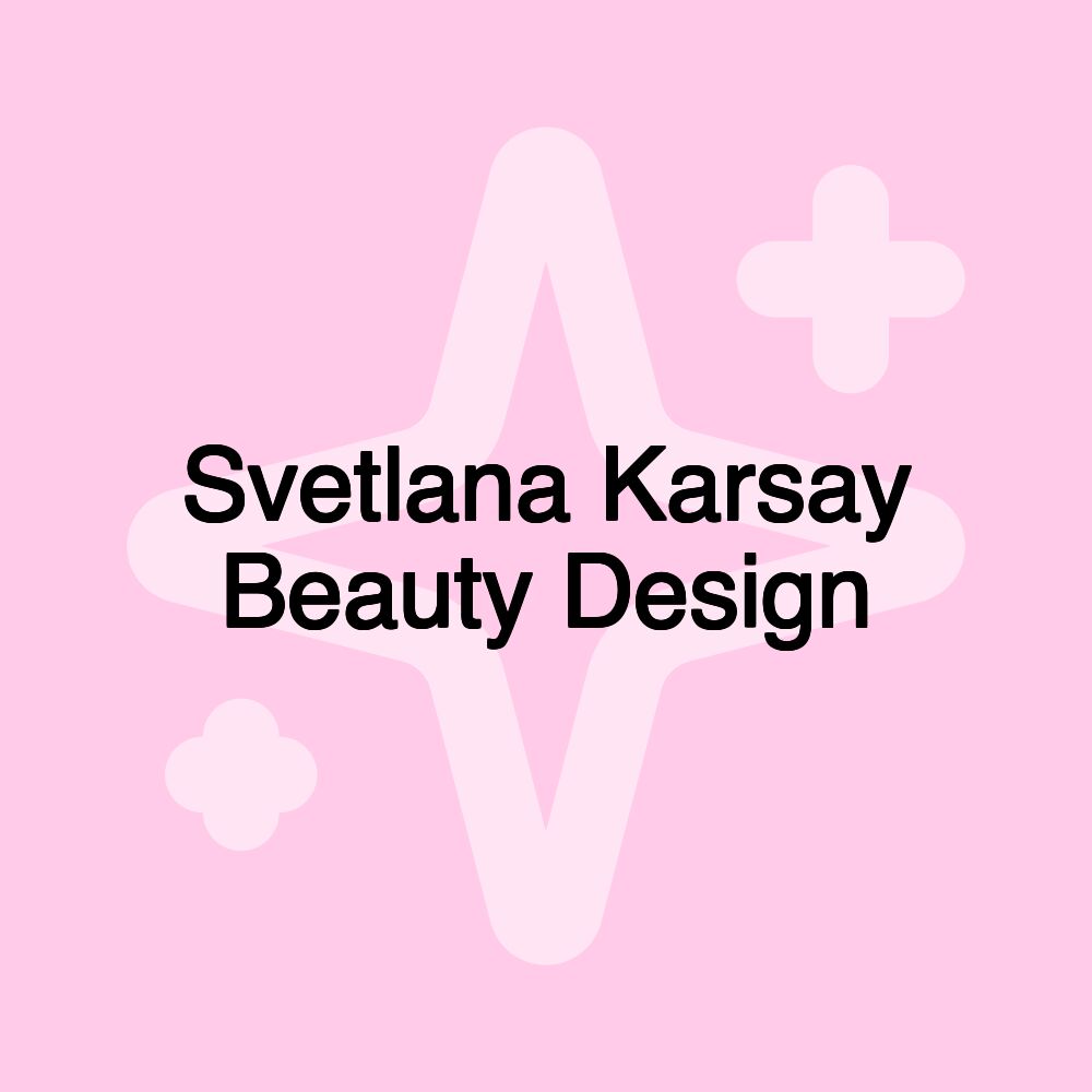 Svetlana Karsay Beauty Design