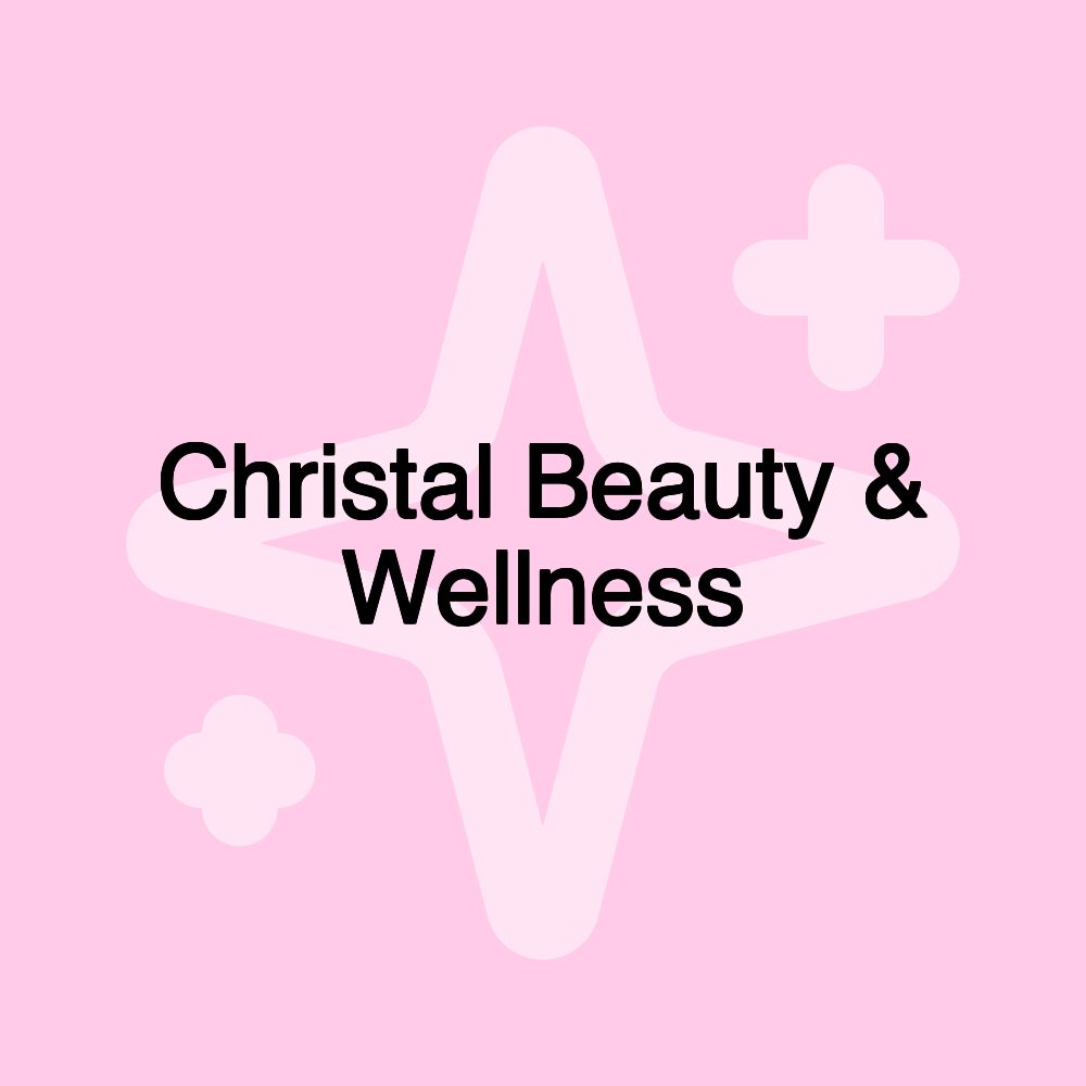 Christal Beauty & Wellness