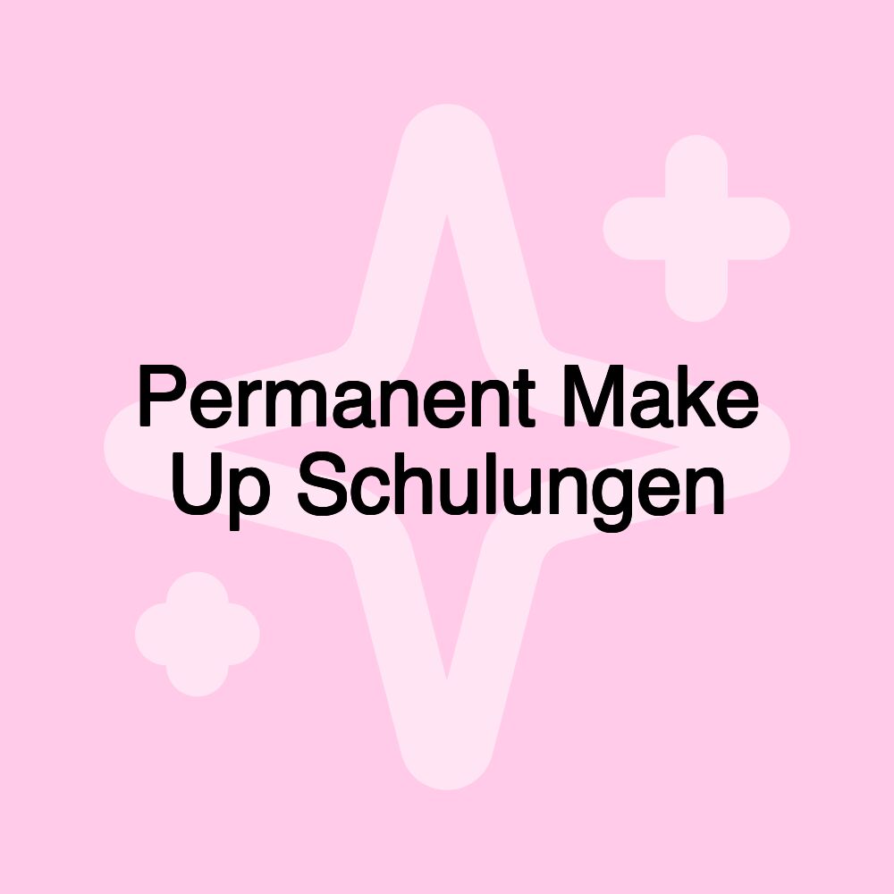 Permanent Make Up Schulungen