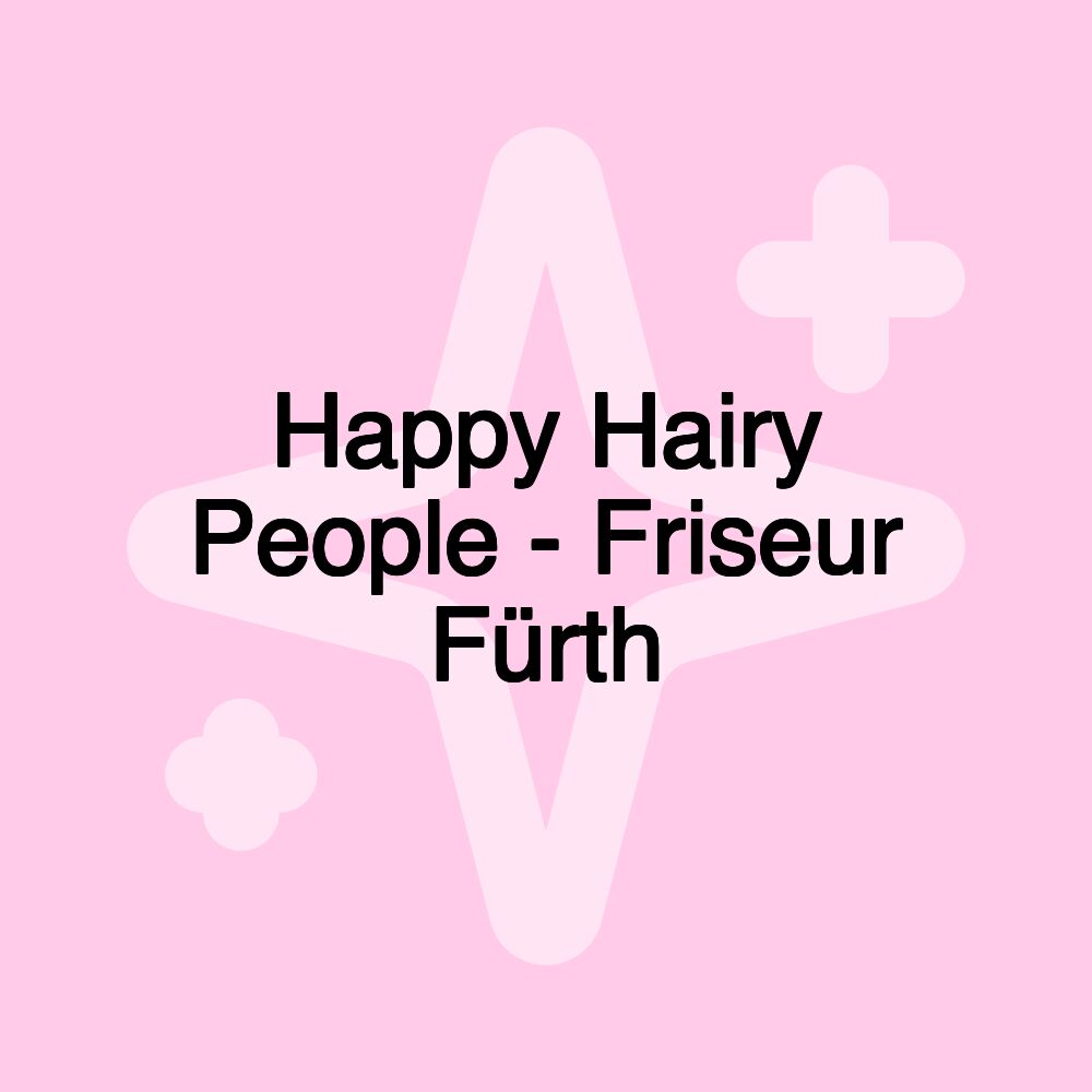 Happy Hairy People - Friseur Fürth