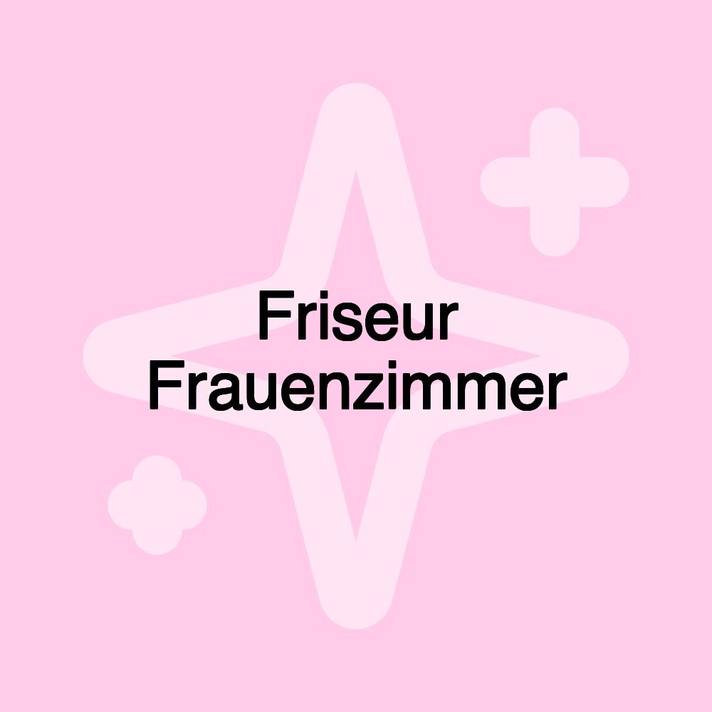 Friseur Frauenzimmer