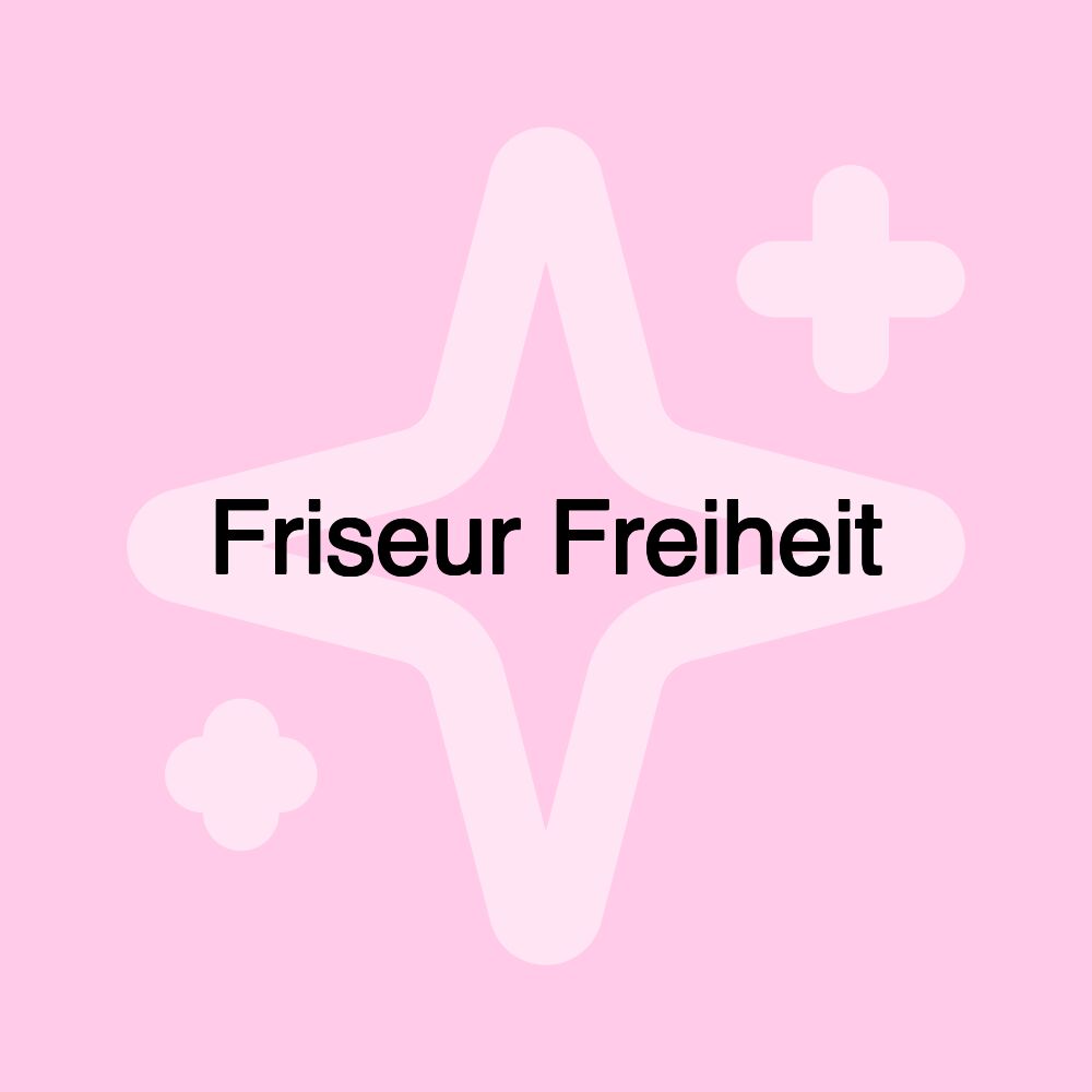 Friseur Freiheit