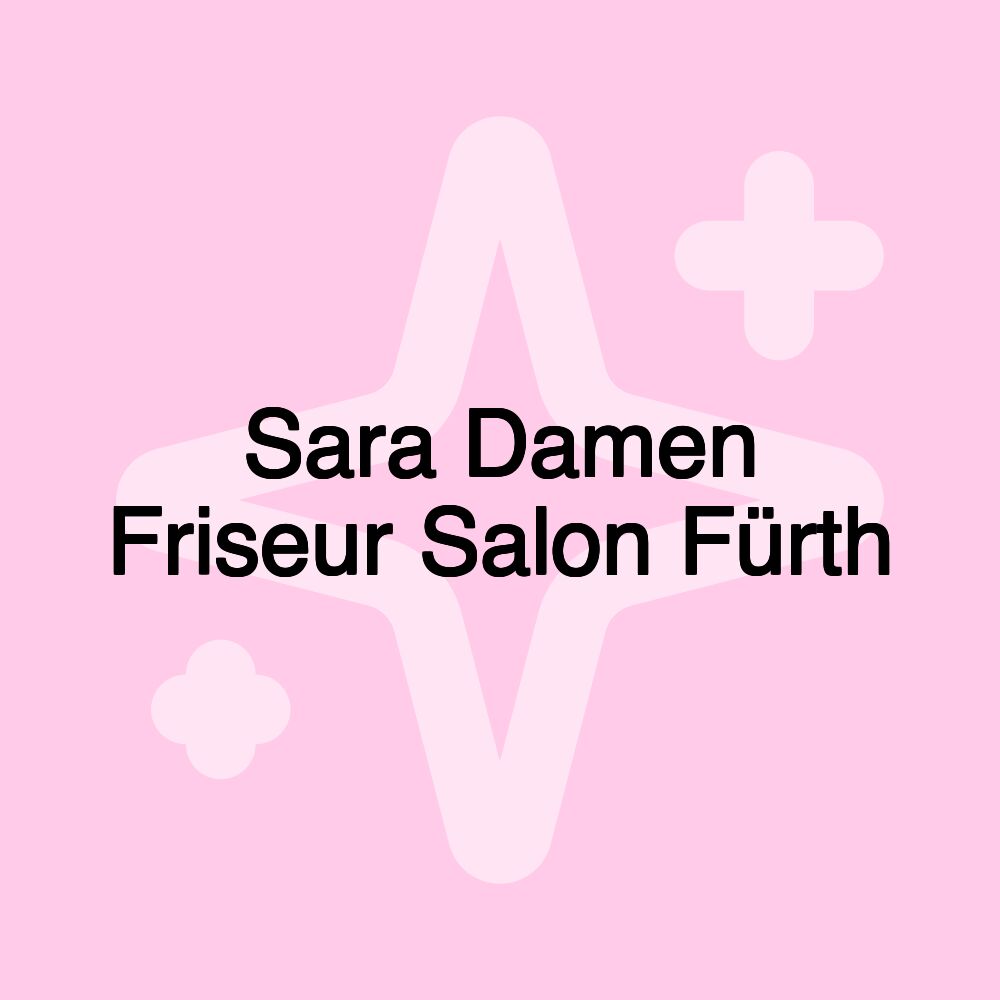 Sara Damen Friseur Salon Fürth