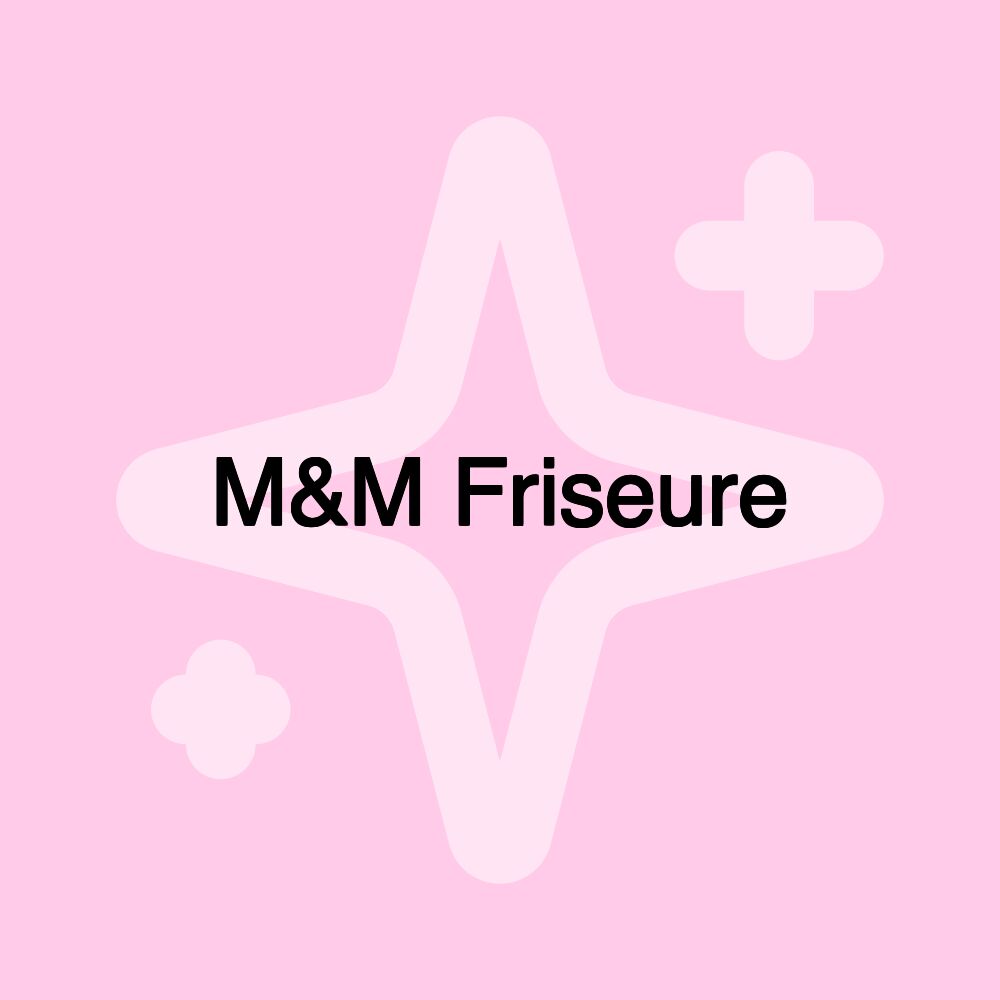 M&M Friseure