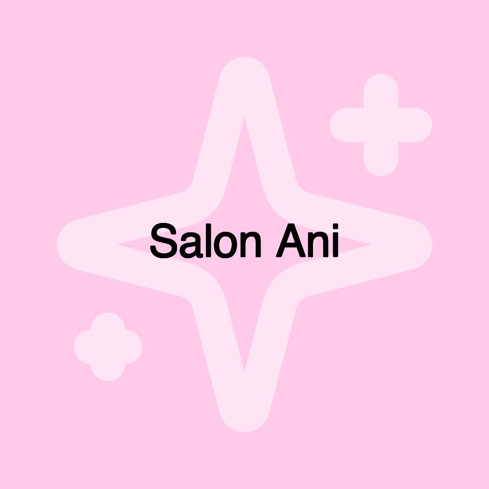 Salon Ani