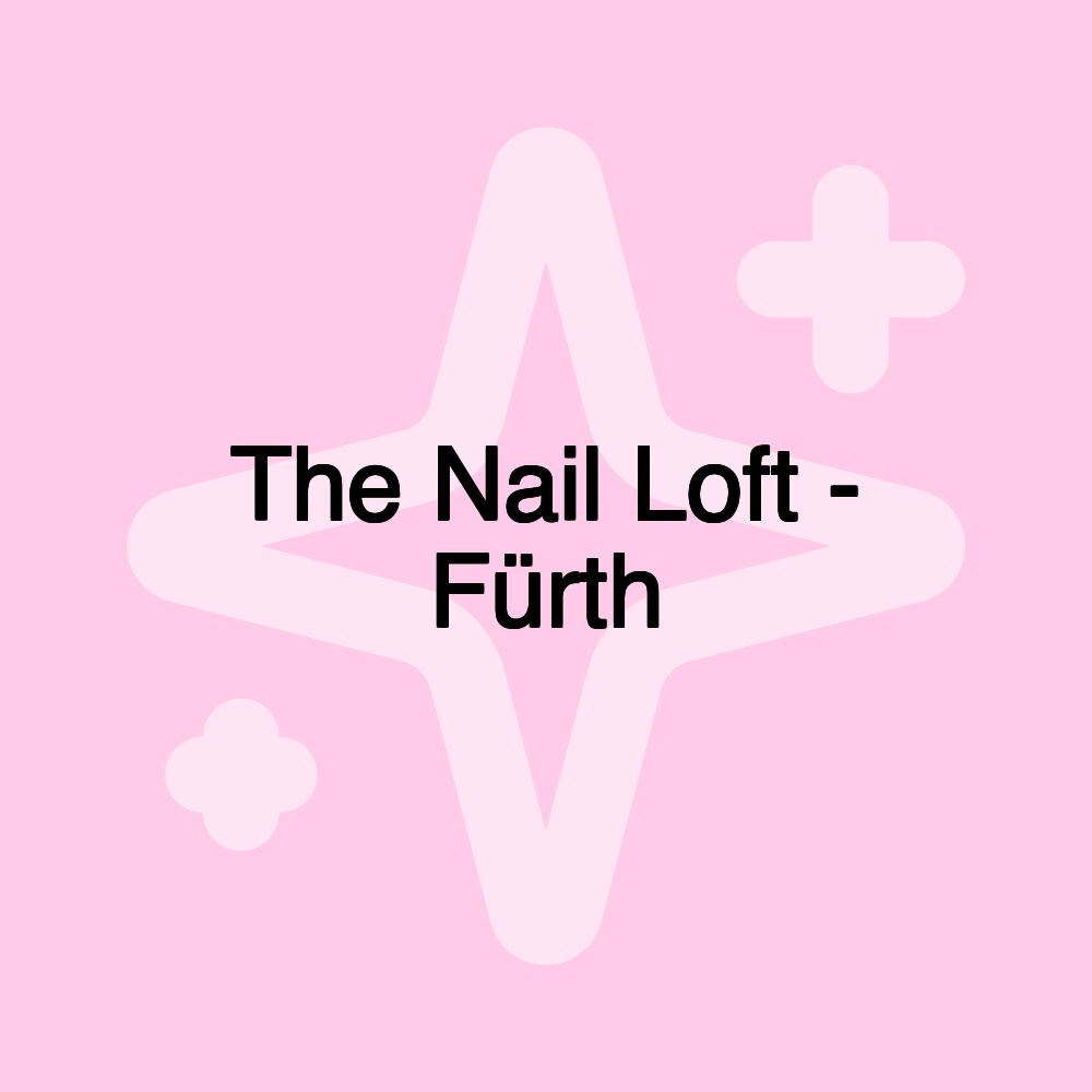 The Nail Loft - Fürth