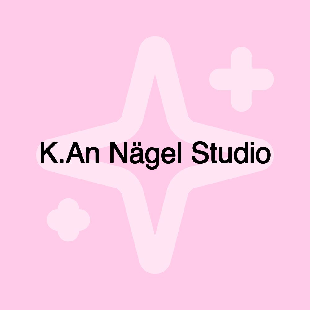 K.An Nägel Studio