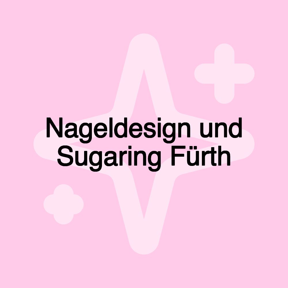 Nageldesign und Sugaring Fürth