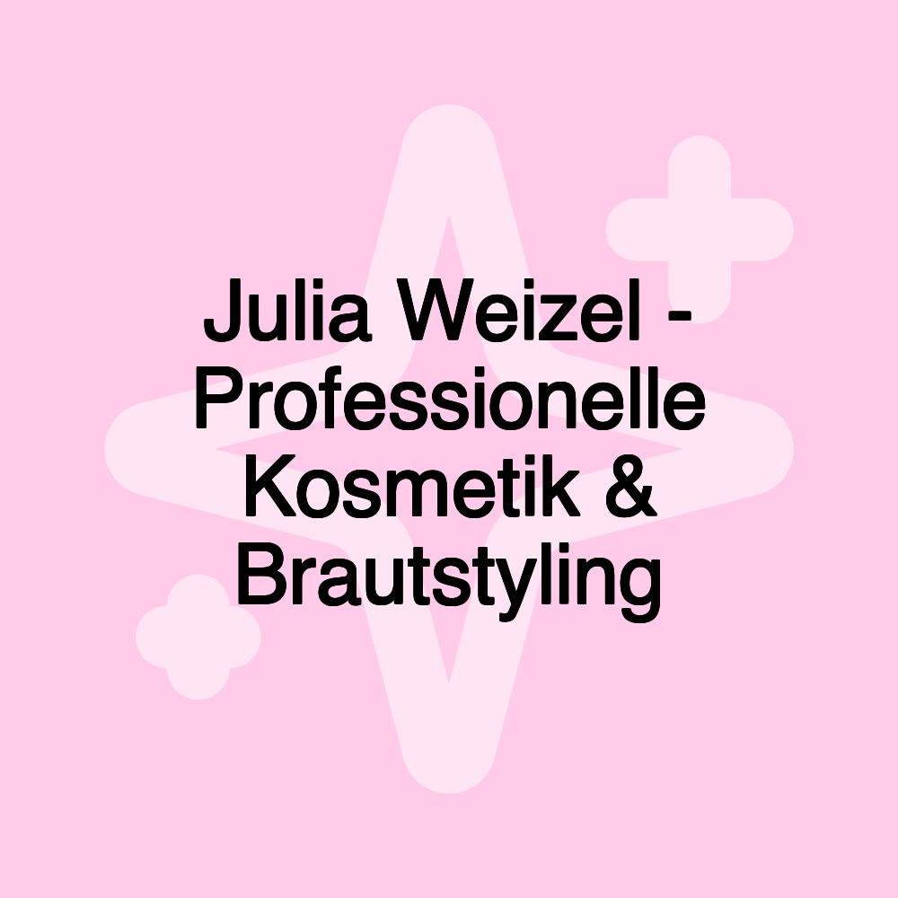 Julia Weizel - Professionelle Kosmetik & Brautstyling