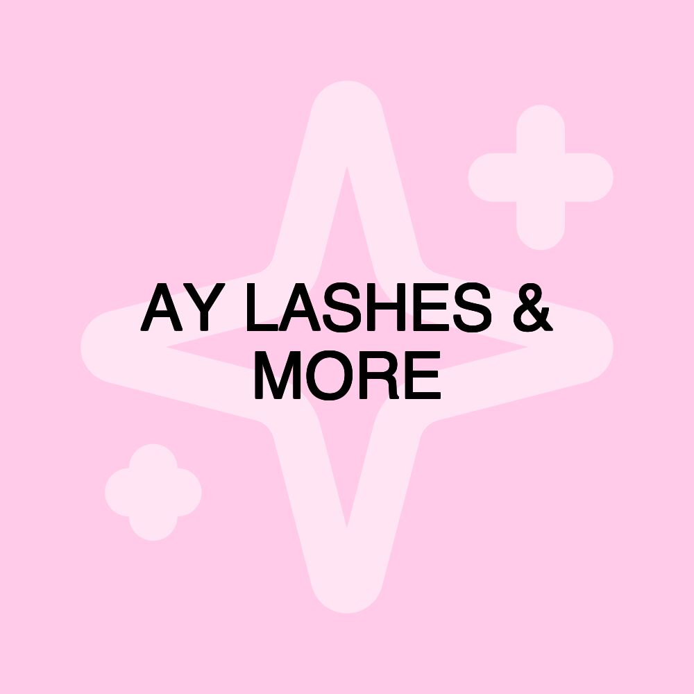 AY LASHES & MORE