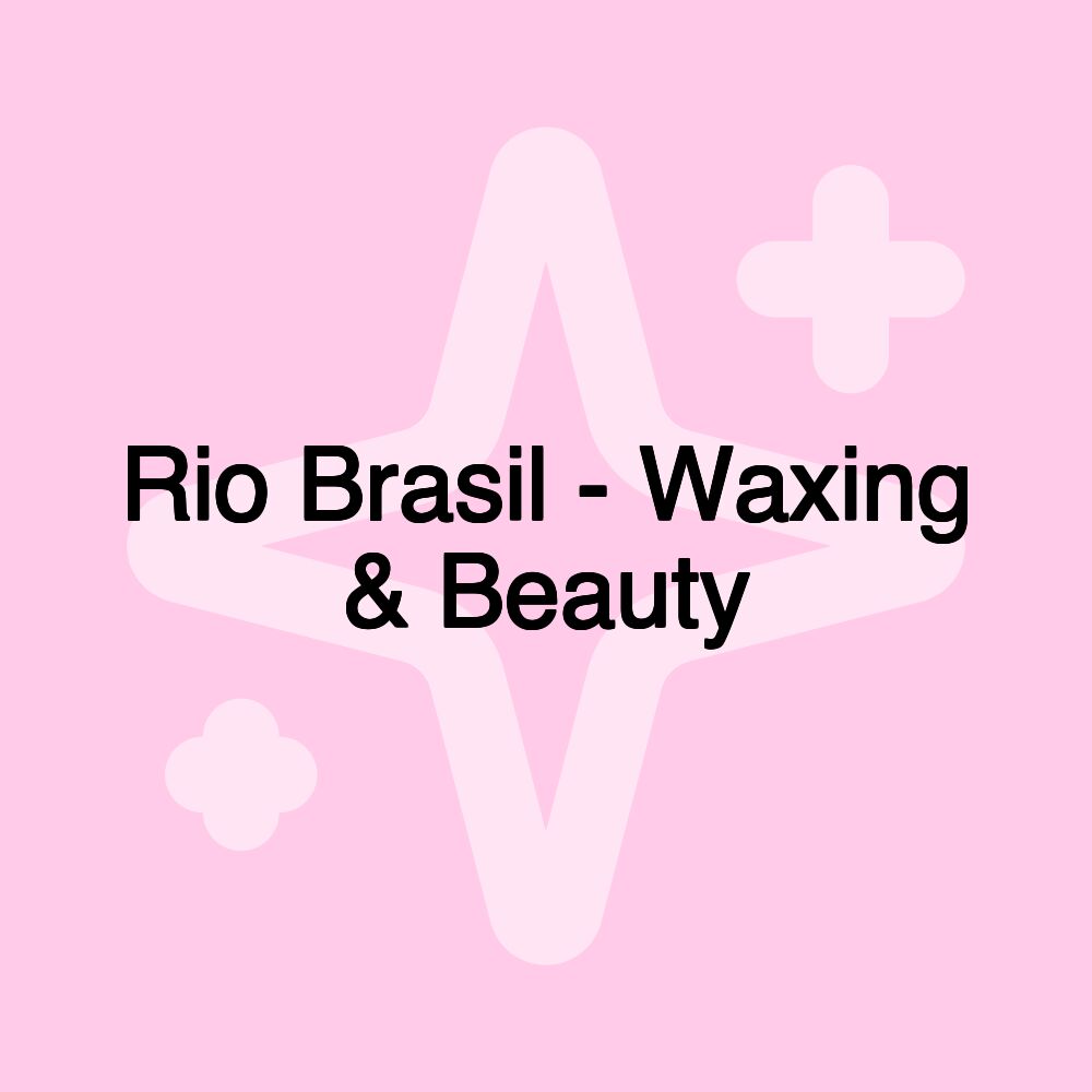 Rio Brasil - Waxing & Beauty