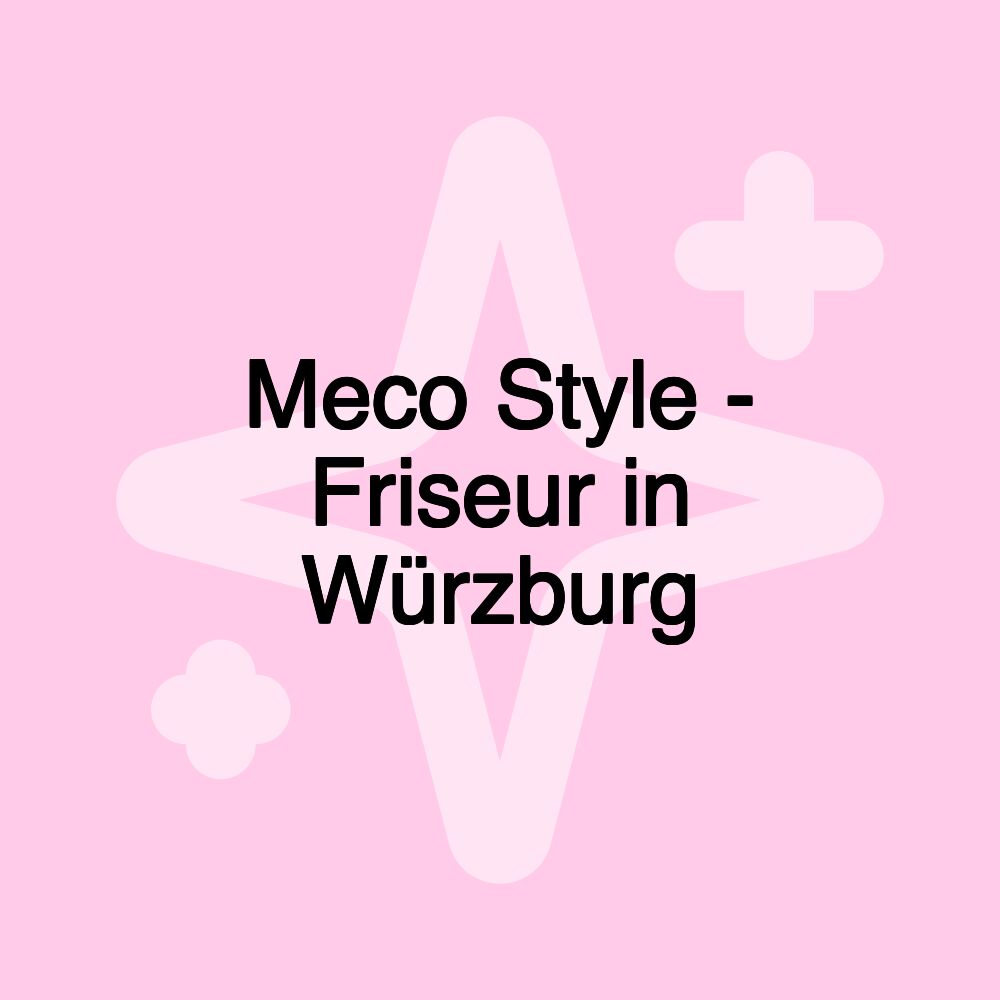 Meco Style - Friseur in Würzburg