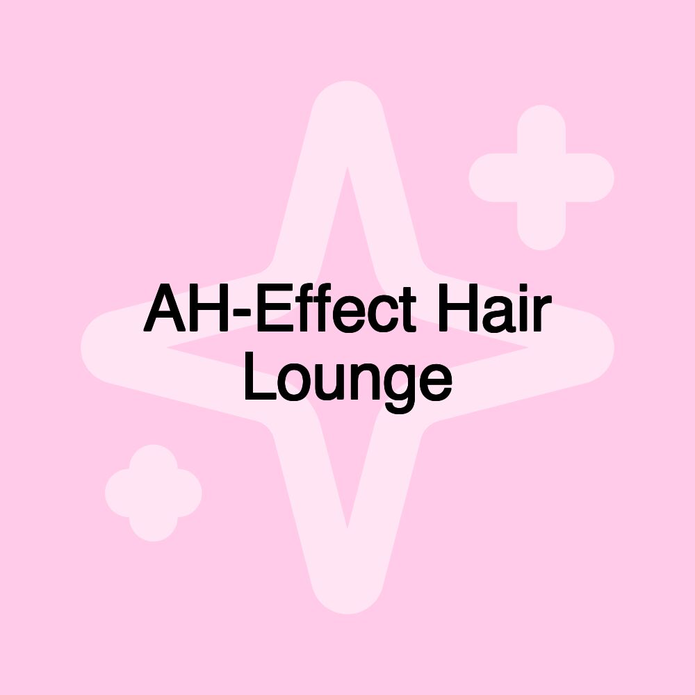 AH-Effect Hair Lounge