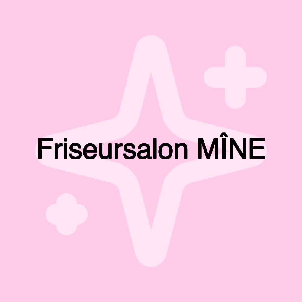 Friseursalon MÎNE