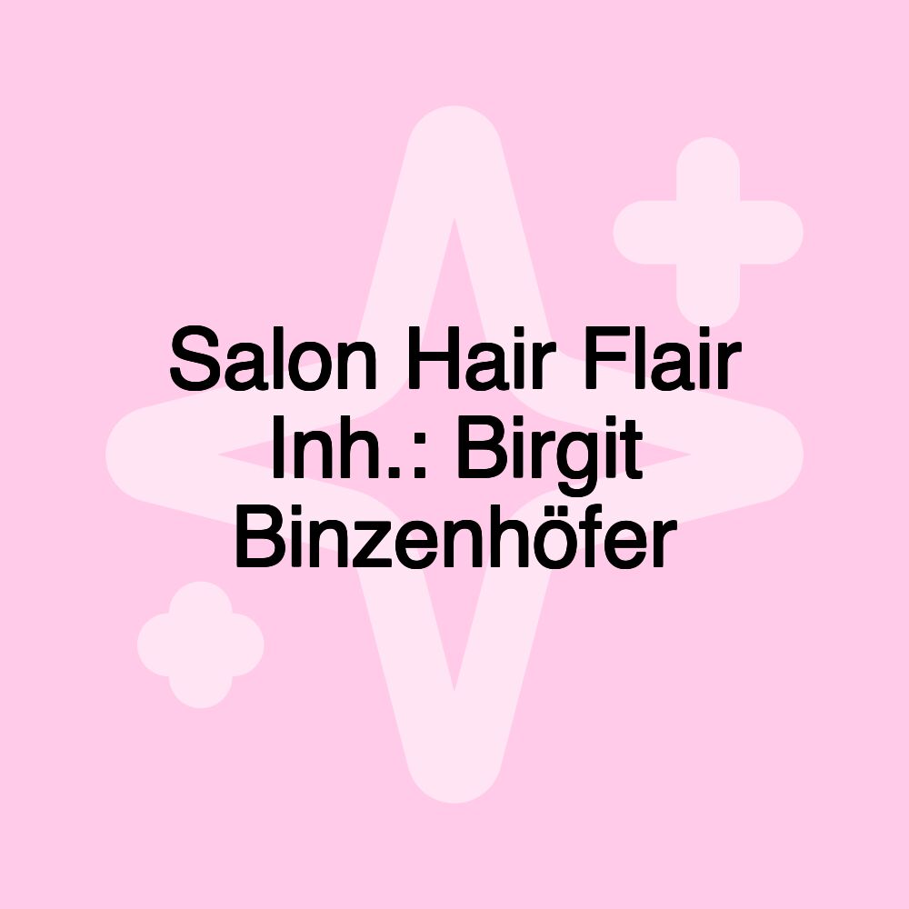 Salon Hair Flair Inh.: Birgit Binzenhöfer