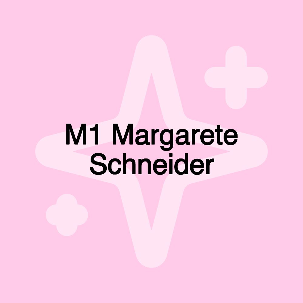 M1 Margarete Schneider